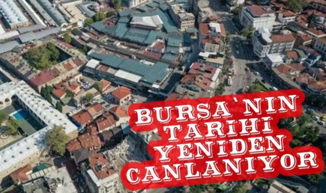 Bursa'nın tarihi yeniden canlanıyor