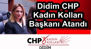 Didim CHP Kadın Kolları Başkanı Atandı