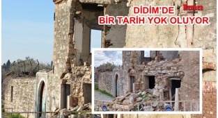 DİDİM’DE BİR TARİH YOK OLUYOR