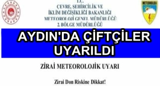 AYDIN'DA ÇİFTÇİLER UYARILDI