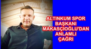 Başkan Makasçıoğlu'ndan Çağrı
