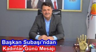 Başkan Subaşı'ndan Kadınlar Günü Mesajı