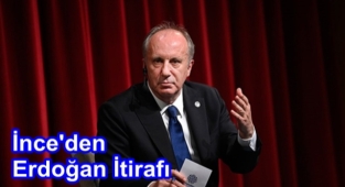 İNCE'DEN ERDOĞAN İTİRAFI