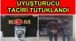 UYUŞTURUCU TACİRİ TUTUKLANDI