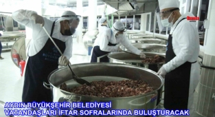 AYDIN BÜYÜKŞEHİR BELEDİYESİ VATANDAŞLARI İFTAR SOFRALARINDA BULUŞTURACAK