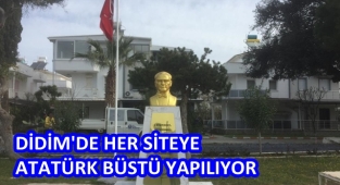 DİDİM'DE HER SİTEYE ATATÜRK BÜSTÜ YAPILIYOR