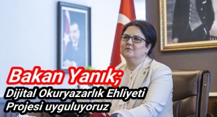 Bakan Yanık; Dijital Okuryazarlık Ehliyeti Projesi uyguluyoruz
