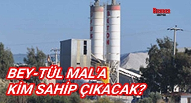 BEY-TÜL MAL'A KİM SAHİP ÇIKACAK?