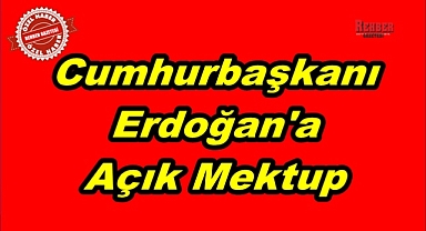 Cumhurbaşkanı Erdoğan’a Açık Mektup