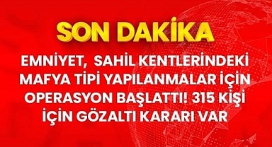 EGE BOLGESINDE 315 GÖZALTI
