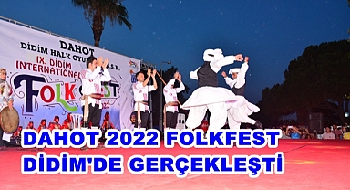 2022 FOLKFEST DİDİM'DE GERÇEKLEŞTİ