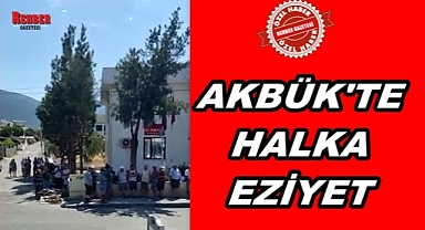 AKBÜK'TE HALKA EZİYET