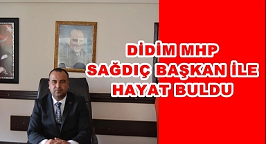 DİDİM MHP SAĞDIÇ BAŞKAN İLE HAYAT BULDU