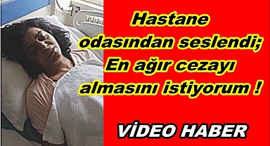 Eski eşinin en ağır cezayı almasını istedi