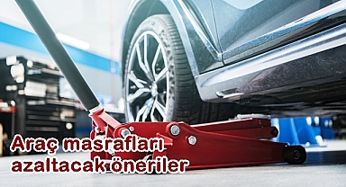 Araç masraflarını azaltacak öneriler