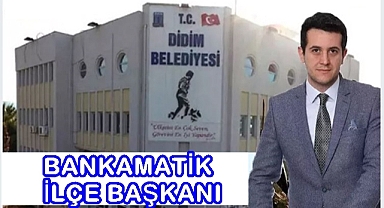 BANKAMATİK İLÇE BAŞKANI