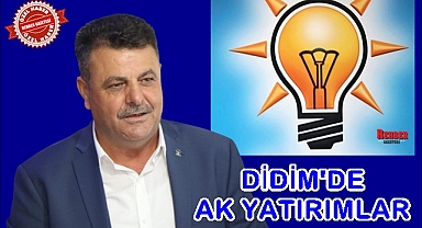 DİDİM'DE AK YATIRIMLAR