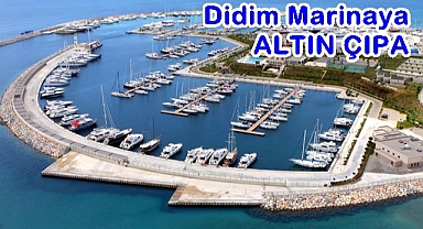 DİDİM MARİNA’YA ALTIN ÇIPA