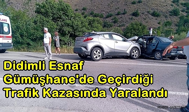 Didimli Esnaf Gümüşhane'de Trafik Kazasında Yaralandı