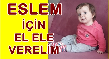 ESLEM BEBEK İÇİN EL ELE VERELİM