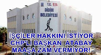 İŞÇİLER HAKKINI İSTİYOR CHP'Lİ BAŞKAN ATABAY MAAŞA ZAM VERMİYOR!