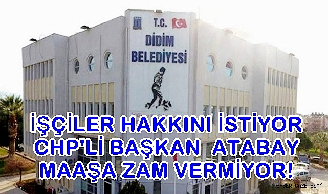 İŞÇİLER HAKKINI İSTİYOR CHP'Lİ BAŞKAN ATABAY MAAŞA ZAM VERMİYOR!
