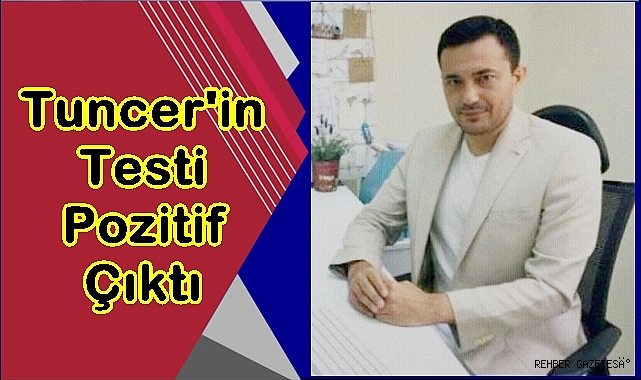 TUNCER'İN TESTİ POZİTİF ÇIKTI