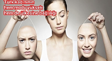 Türk kadınının hem modu yüksek hem de ülkesine bağlılığı