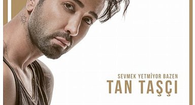 30 Ağustos'ta Tan Taşçı konseri coşturacak