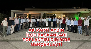 AK Parti ilçe başkanları toplantısı Didim'de gerçekleşti