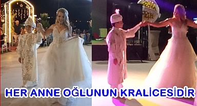 HER ANNE OĞLUNUN KRALİCESİDİR