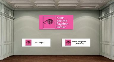 'Kadın Gözüyle Hayattan Kareler'e dijital sergi