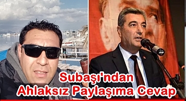 Subaşı'ndan Ahlaksız Paylaşıma Cevap