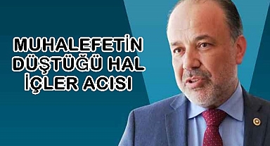 YAVUZ; MUHALEFETİN DÜŞTÜĞÜ HAL İÇLER ACISI