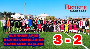 CİHAT SAYGIN İNŞAAT ALTINKUM SPOR HAZIRLIK MAÇLARINA KAZANARAK BAŞLADI
