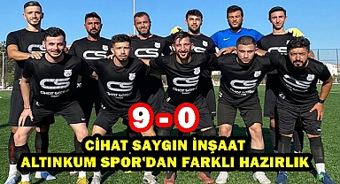 CİHAT SAYGIN İNŞAAT ALTINKUM SPOR'DAN FARKLI HAZIRLIK