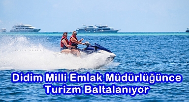Didim Milli Emlak Müdürlüğünce Turizm Baltalanıyor