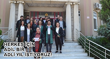 HERKES İÇİN ADİL BİR ADLİ YIL İSTİYORUZ!