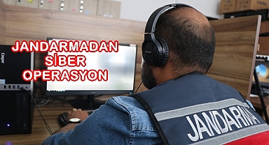 JANDARMADAN SİBER OPERASYON