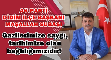 SUBAŞI; Gazilerimize saygı, tarihimize olan bağlılığımızıdır!