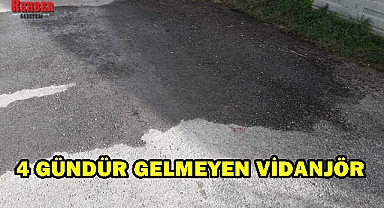 4 GÜNDÜR GELMEYEN VİDANJÖR