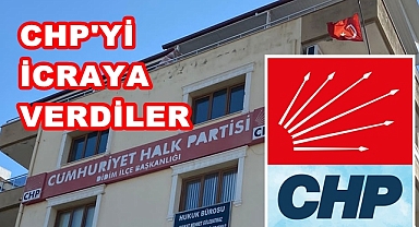 CHP'Yİ İCRAYA VERDİLER