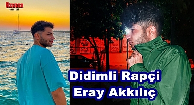 DİDİMLİ RAPÇİ ERAY AKKILIÇ