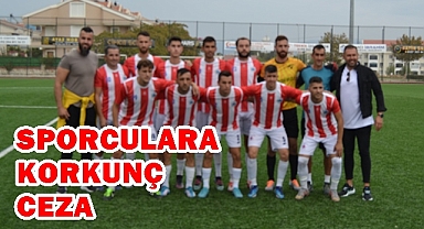 SPORCULARA KORKUNÇ CEZA