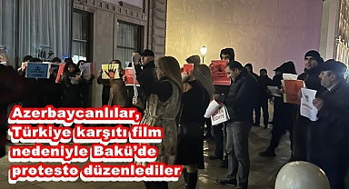 Azerbaycanlılar, Türkiye karşıtı film nedeniyle Bakü'de protesto düzenlediler