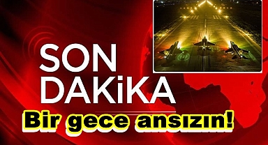 Bir gece ansızın!