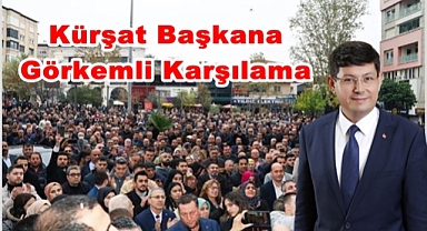 Kürşat Başkana Görkemli Karşılama