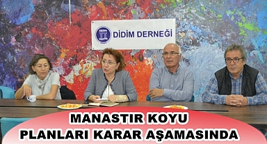 MANASTIR KOYU PLANLARI KARAR AŞAMASINDA