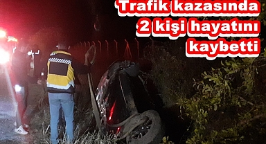 Trafik kazasında 2 kişi hayatını kaybetti