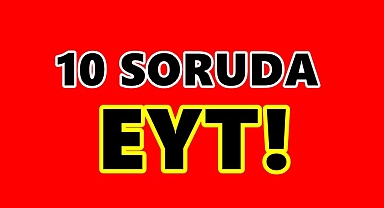 10 Soruda EYT !